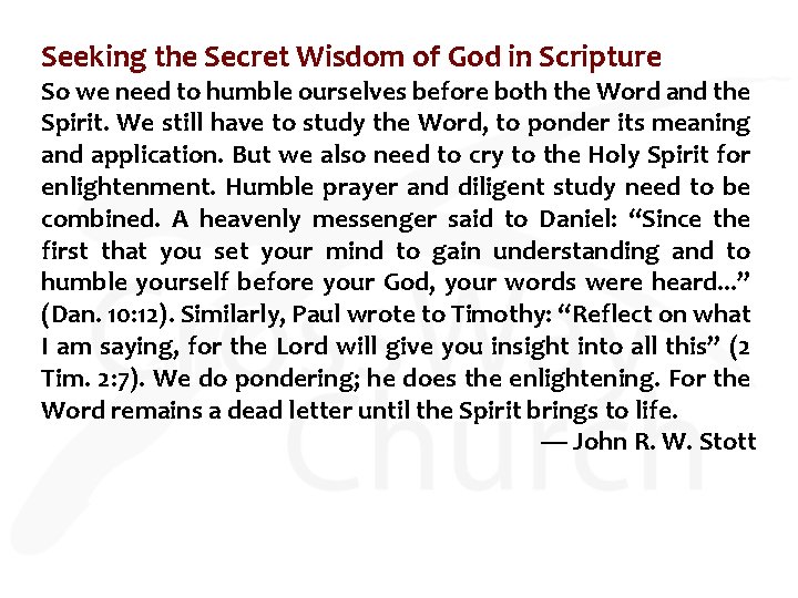 Seeking the Secret Wisdom of God in Scripture So we need to humble ourselves