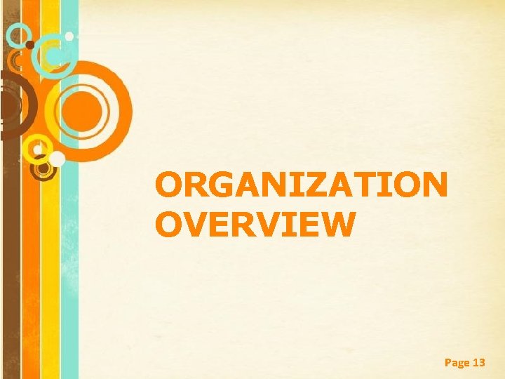 ORGANIZATION OVERVIEW Free Powerpoint Templates Page 13 