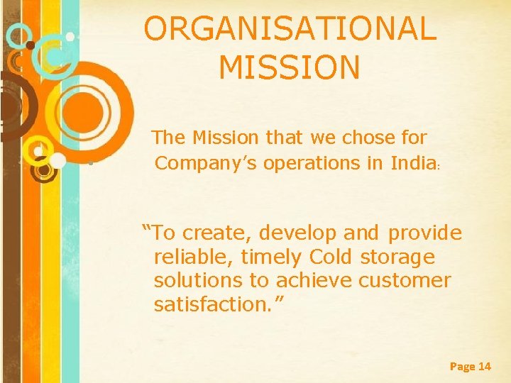 ORGANISATIONAL MISSION • The Mission that we chose for Company’s operations in India: “To