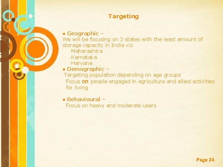 Targeting ● Geographic – We will be focusing on 3 states with the least