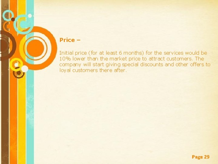 Price – Initial price (for at least 6 months) for the services would be