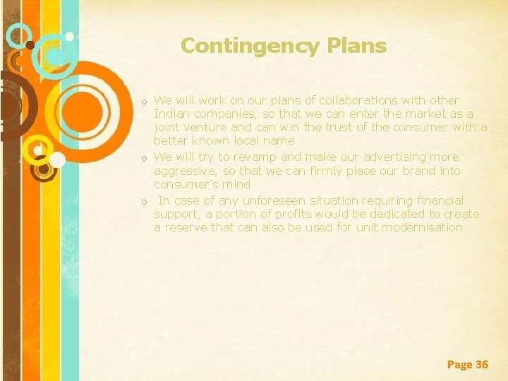 Contingency Plans o We will work on our plans of collaborations with other Indian