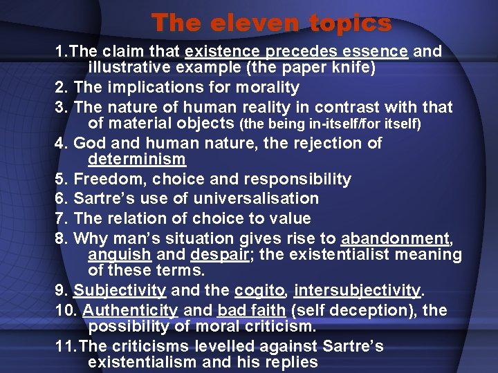 The eleven topics 1. The claim that existence precedes essence and illustrative example (the