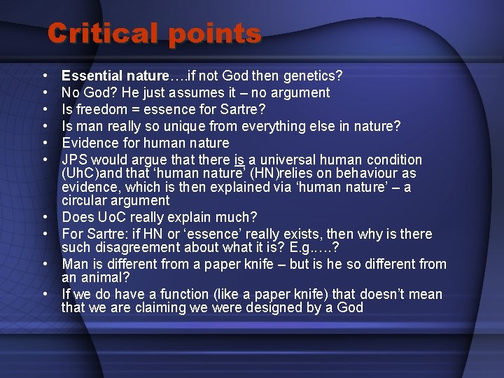 Critical points • • • Essential nature…. if not God then genetics? No God?