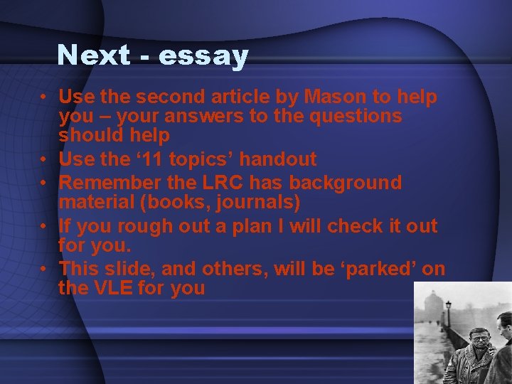 Next - essay • Use the second article by Mason to help you –