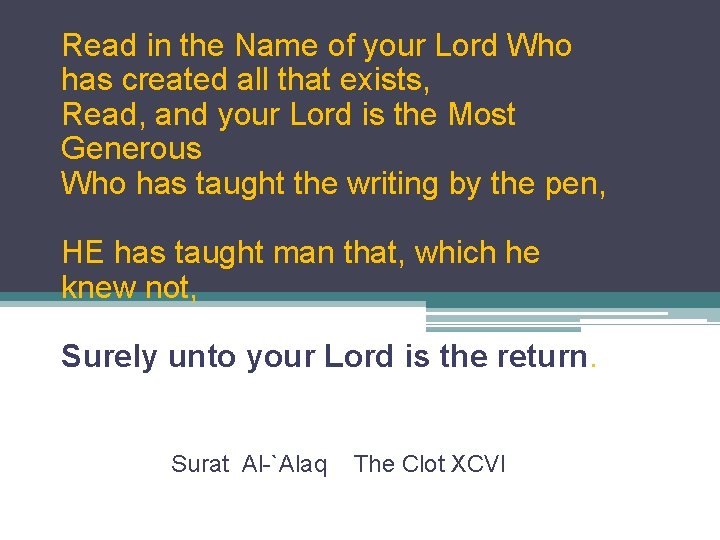 Read in the Name of your Lord Who has created all that exists, Read,