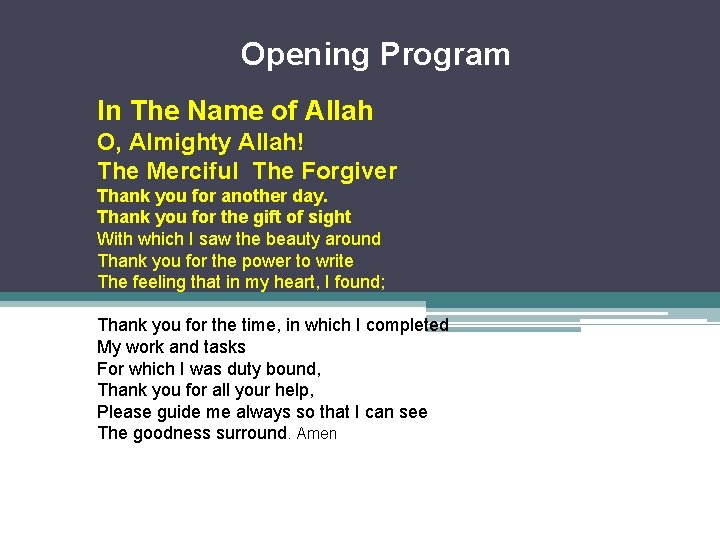 Opening Program In The Name of Allah O, Almighty Allah! The Merciful The Forgiver