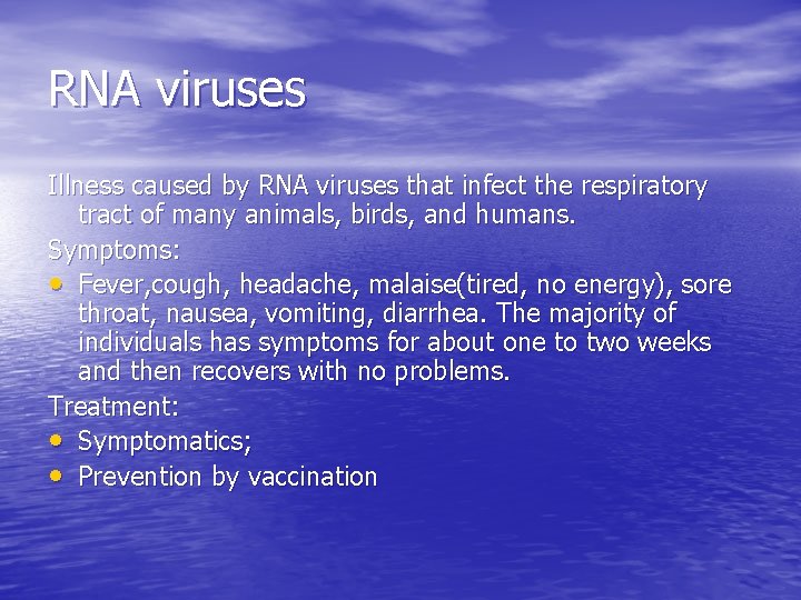 RNA viruses Illness caused by RNA viruses that infect the respiratory tract of many