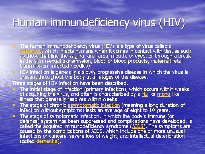 Human immundeficiency virus (HIV) • The human immunodeficiency virus (HIV) is a type of