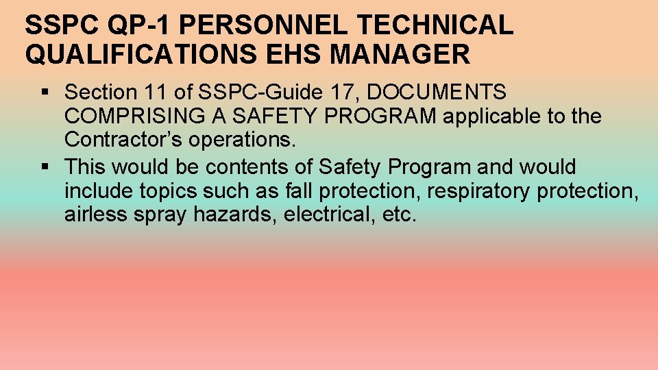 SSPC QP-1 PERSONNEL TECHNICAL QUALIFICATIONS EHS MANAGER § Section 11 of SSPC-Guide 17, DOCUMENTS