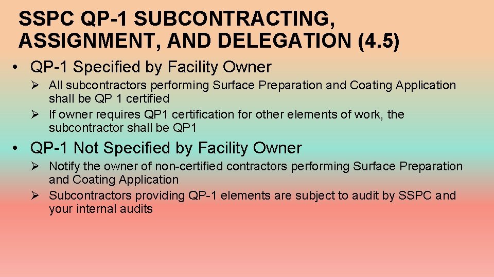 SSPC QP-1 SUBCONTRACTING, ASSIGNMENT, AND DELEGATION (4. 5) • QP-1 Specified by Facility Owner