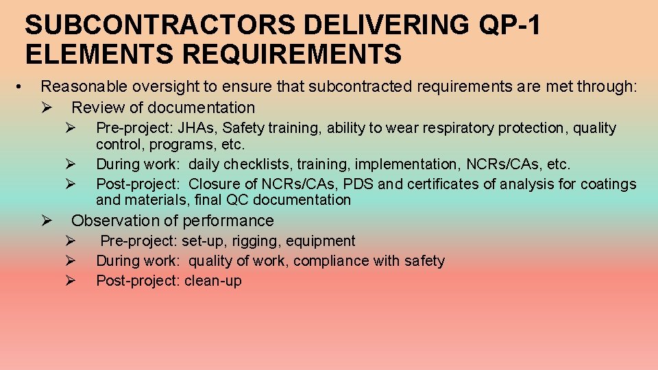 SUBCONTRACTORS DELIVERING QP-1 ELEMENTS REQUIREMENTS • Reasonable oversight to ensure that subcontracted requirements are