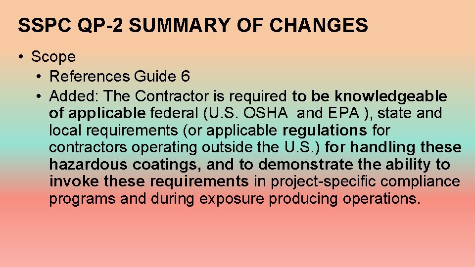 SSPC QP-2 SUMMARY OF CHANGES • Scope • References Guide 6 • Added: The