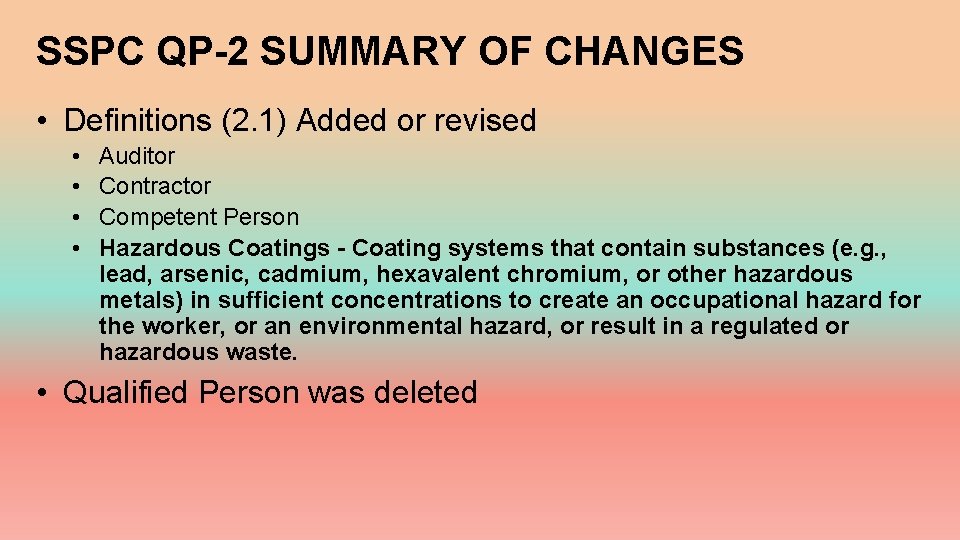 SSPC QP-2 SUMMARY OF CHANGES • Definitions (2. 1) Added or revised • •