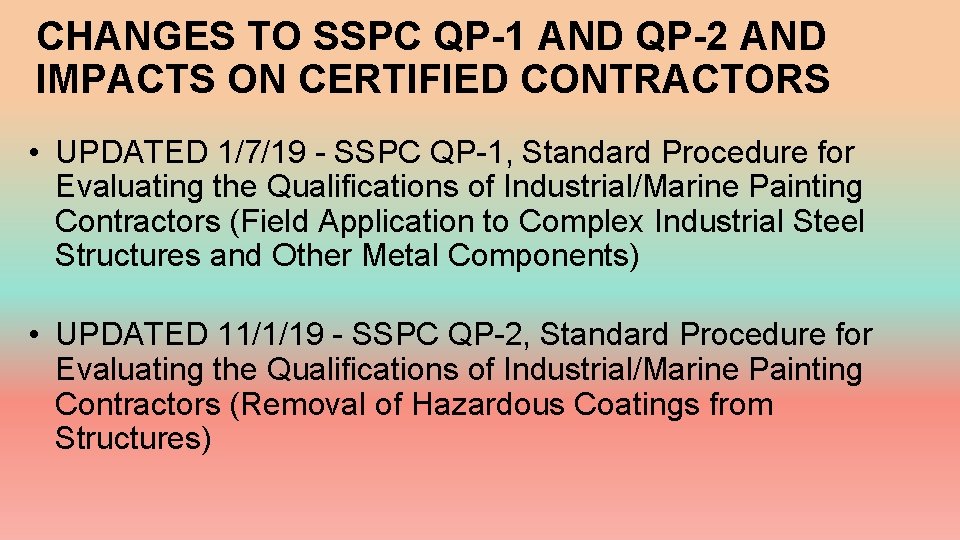 CHANGES TO SSPC QP-1 AND QP-2 AND IMPACTS ON CERTIFIED CONTRACTORS • UPDATED 1/7/19