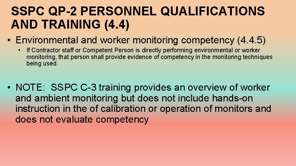 SSPC QP-2 PERSONNEL QUALIFICATIONS AND TRAINING (4. 4) • Environmental and worker monitoring competency