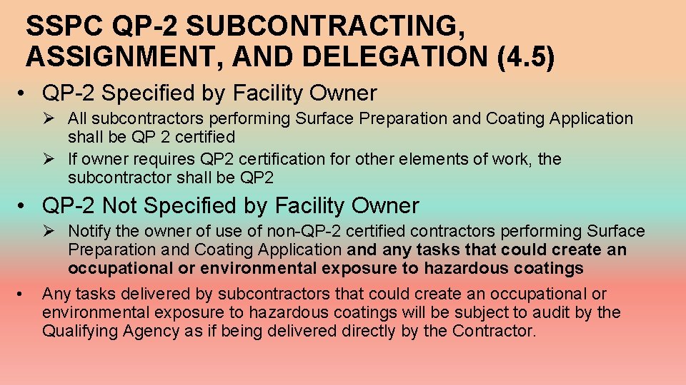 SSPC QP-2 SUBCONTRACTING, ASSIGNMENT, AND DELEGATION (4. 5) • QP-2 Specified by Facility Owner