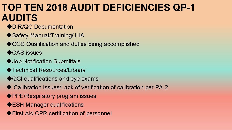 TOP TEN 2018 AUDIT DEFICIENCIES QP-1 AUDITS u. DIR/QC Documentation u. Safety Manual/Training/JHA u.