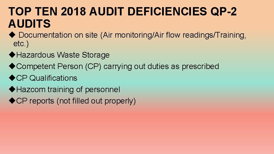 TOP TEN 2018 AUDIT DEFICIENCIES QP-2 AUDITS u Documentation on site (Air monitoring/Air flow
