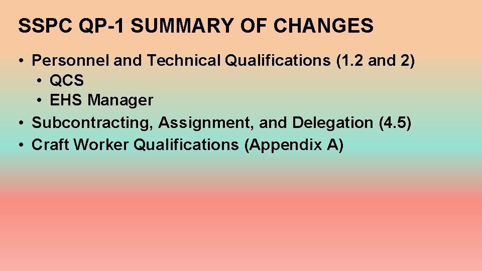 SSPC QP-1 SUMMARY OF CHANGES • Personnel and Technical Qualifications (1. 2 and 2)