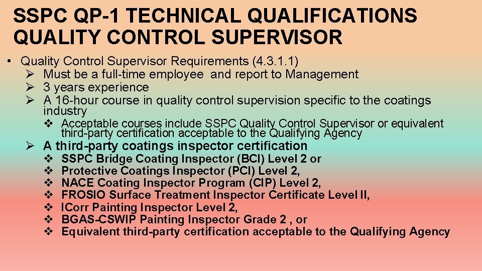 SSPC QP-1 TECHNICAL QUALIFICATIONS QUALITY CONTROL SUPERVISOR • Quality Control Supervisor Requirements (4. 3.