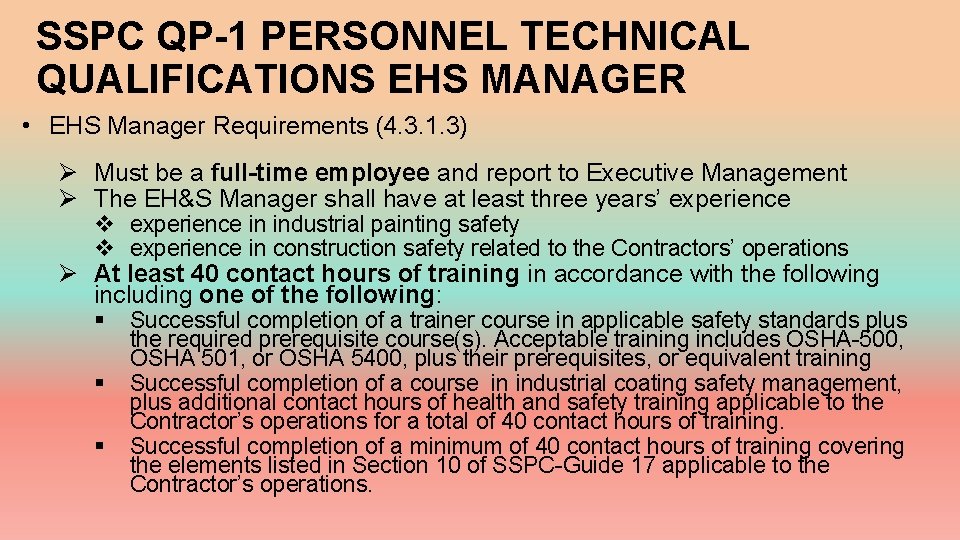 SSPC QP-1 PERSONNEL TECHNICAL QUALIFICATIONS EHS MANAGER • EHS Manager Requirements (4. 3. 1.