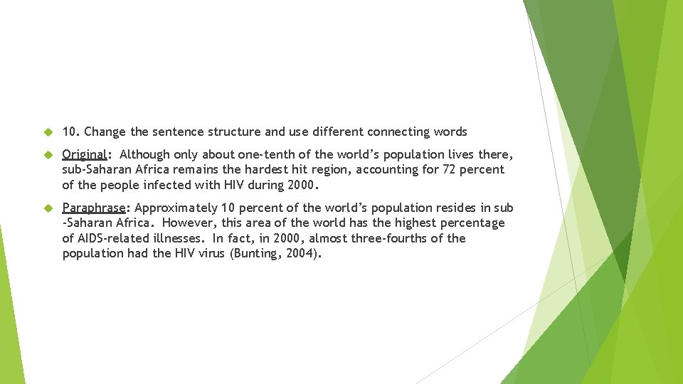  10. Change the sentence structure and use different connecting words Original: Although only