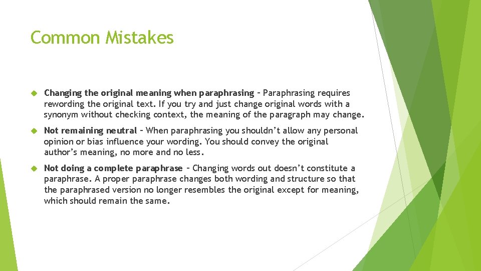 Common Mistakes Changing the original meaning when paraphrasing – Paraphrasing requires rewording the original