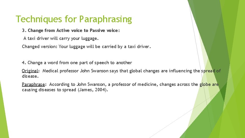 Techniques for Paraphrasing 3. Change from Active voice to Passive voice: A taxi driver