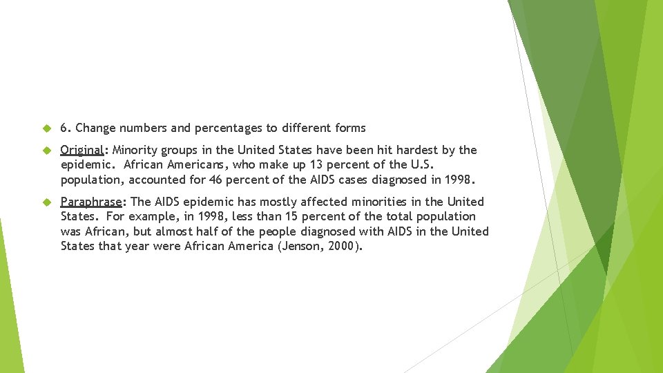  6. Change numbers and percentages to different forms Original: Minority groups in the