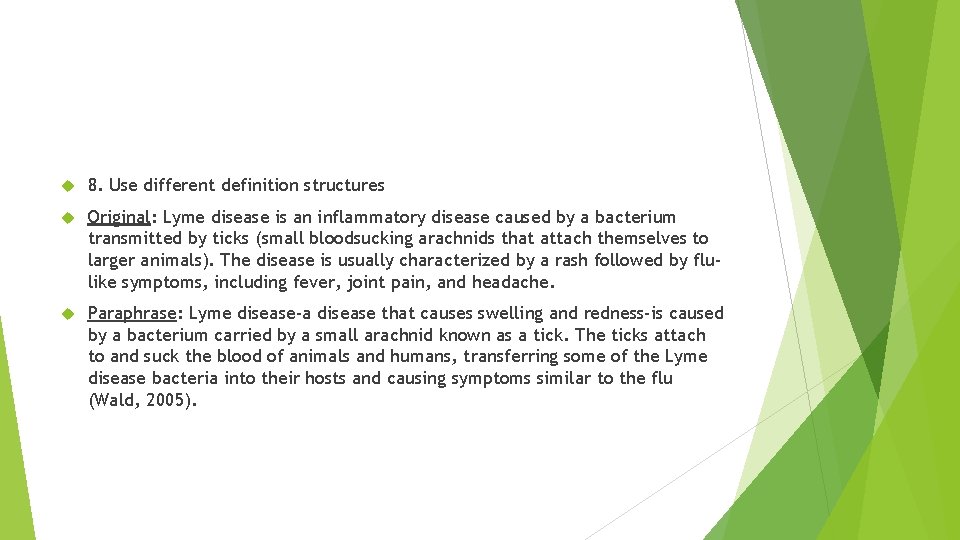  8. Use different definition structures Original: Lyme disease is an inflammatory disease caused