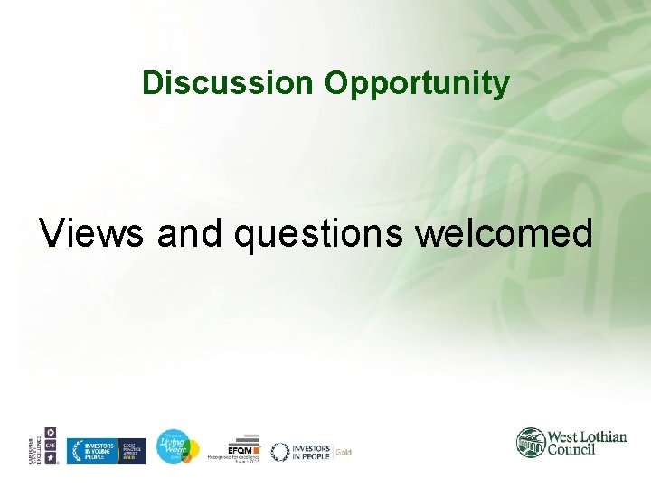Discussion Opportunity Views and questions welcomed Discussion Opportunity Views and questions welcomed