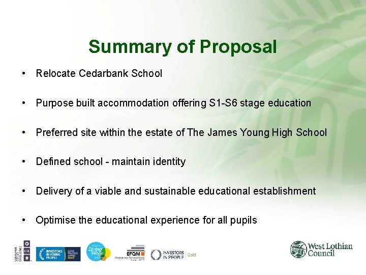 Summary of Proposal • Relocate Cedarbank School • Purpose built accommodation offering S 1 Summary of Proposal • Relocate Cedarbank School • Purpose built accommodation offering S 1