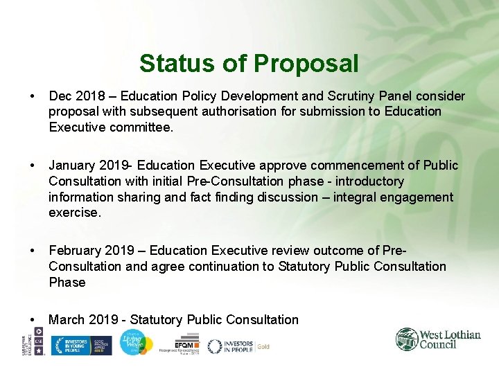 Status of Proposal • Dec 2018 – Education Policy Development and Scrutiny Panel consider Status of Proposal • Dec 2018 – Education Policy Development and Scrutiny Panel consider
