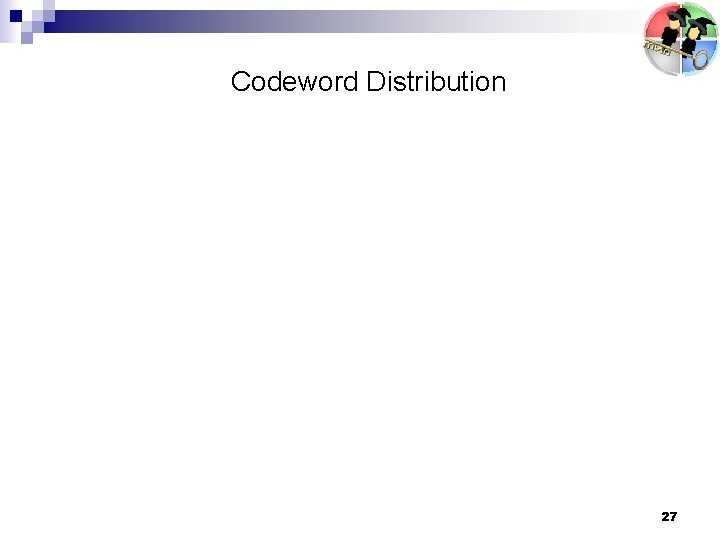 Codeword Distribution 27 