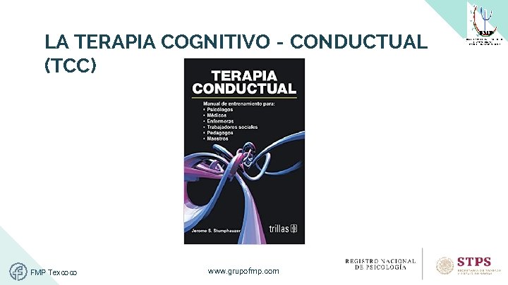 LA TERAPIA COGNITIVO‐CONDUCTUAL (TCC) FMP Texcoco www. grupofmp. com 