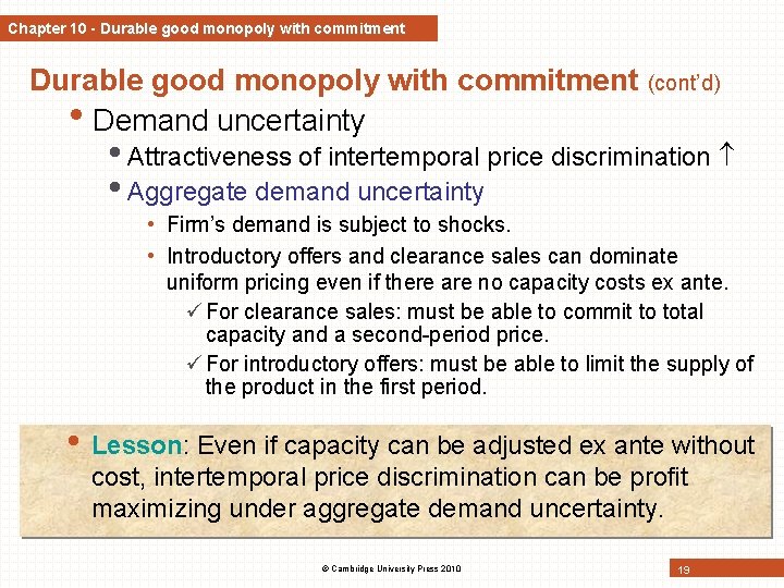 Chapter 10 - Durable good monopoly with commitment (cont’d) • Demand uncertainty • Attractiveness Chapter 10 - Durable good monopoly with commitment (cont’d) • Demand uncertainty • Attractiveness