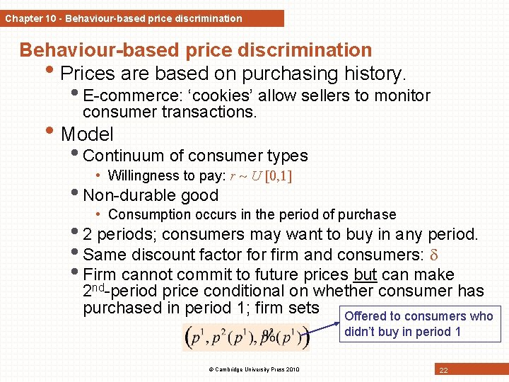 Chapter 10 - Behaviour-based price discrimination • Prices are based on purchasing history. • Chapter 10 - Behaviour-based price discrimination • Prices are based on purchasing history. •