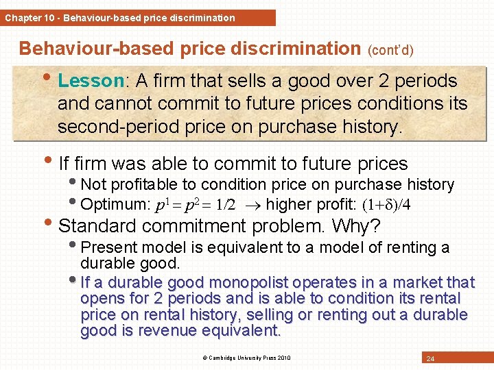 Chapter 10 - Behaviour-based price discrimination (cont’d) • Lesson: A firm that sells a Chapter 10 - Behaviour-based price discrimination (cont’d) • Lesson: A firm that sells a