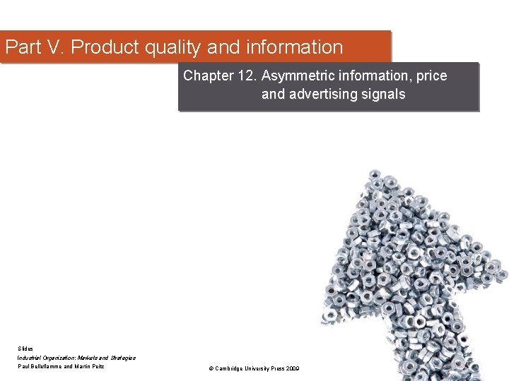 Part V. Product quality and information Chapter 12. Asymmetric information, price and advertising signals Part V. Product quality and information Chapter 12. Asymmetric information, price and advertising signals