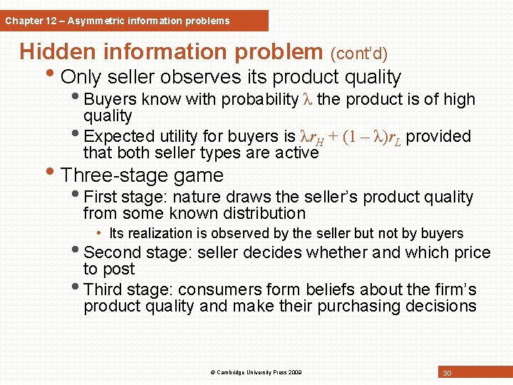 Chapter 12 – Asymmetric information problems Hidden information problem (cont’d) • Only seller observes Chapter 12 – Asymmetric information problems Hidden information problem (cont’d) • Only seller observes