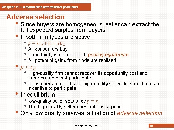 Chapter 12 – Asymmetric information problems Adverse selection • Since buyers are homogeneous, seller Chapter 12 – Asymmetric information problems Adverse selection • Since buyers are homogeneous, seller