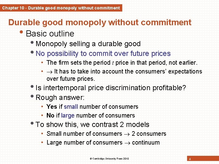 Chapter 10 - Durable good monopoly without commitment • Basic outline • Monopoly selling Chapter 10 - Durable good monopoly without commitment • Basic outline • Monopoly selling