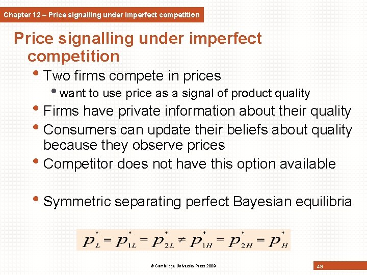 Chapter 12 – Price signalling under imperfect competition • Two firms compete in prices Chapter 12 – Price signalling under imperfect competition • Two firms compete in prices