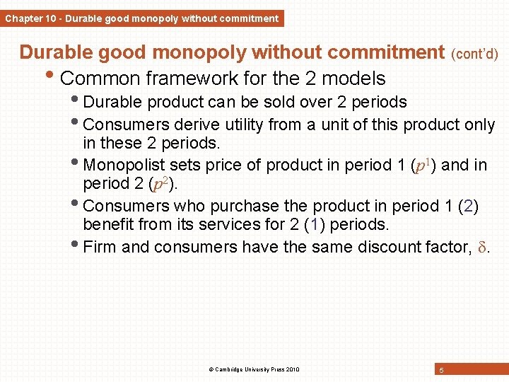 Chapter 10 - Durable good monopoly without commitment • Common framework for the 2 Chapter 10 - Durable good monopoly without commitment • Common framework for the 2