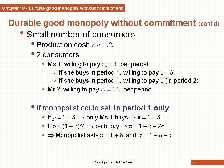 Chapter 10 - Durable good monopoly without commitment • Small number of consumers • Chapter 10 - Durable good monopoly without commitment • Small number of consumers •