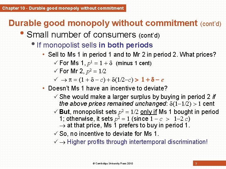 Chapter 10 - Durable good monopoly without commitment • Small number of consumers (cont’d) Chapter 10 - Durable good monopoly without commitment • Small number of consumers (cont’d)