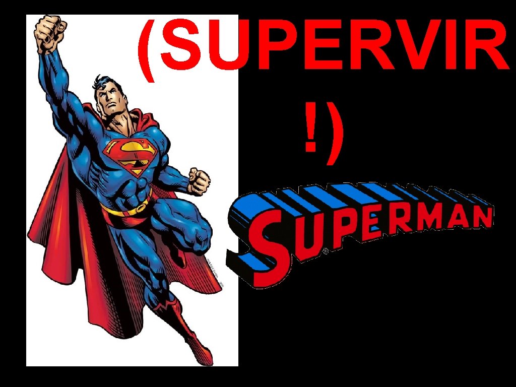 (SUPERVIR !) 