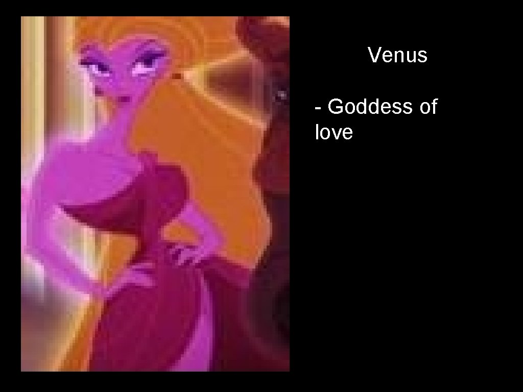 Venus - Goddess of love 