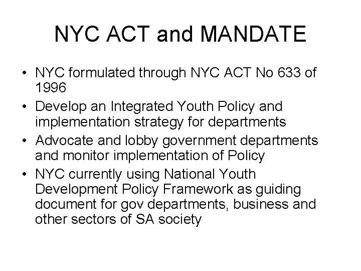 NYC ACT and MANDATE • NYC formulated through NYC ACT No 633 of 1996